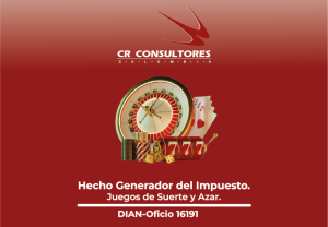 Hecho Generador del Impuesto. Juegos de Suerte y Azar. DIAN-Oficio 16191