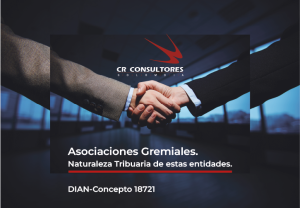 Asociaciones Gremiales. Naturaleza Tribuaria de estas entidades. DIAN-Concepto 18721