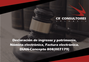 Declaración de ingresos y patrimonio, nómina electrónica, factura electrónica. DIAN-Concepto 808(007179)