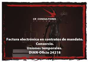 Factura electrónica en contratos de mandato.Consorcio.Uniones temporales. DIAN-Oficio 24218