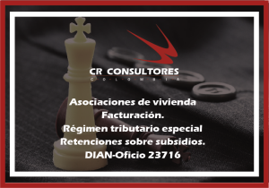 Obligación de facturar para las Asociaciones de vivienda. Calificación para pertenecer a Régimen Tributario Especial. Retención aplicable a subsidios de interés social. DIAN-Oficio 23716