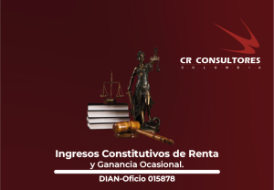 Ingresos Constitutivos de Renta y Ganancia Ocasional. DIAN-Oficio 015878