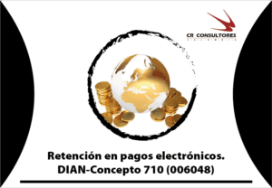 Impuesto sobre la renta – RENTA. Impuesto sobre las ventas.  IVA.  Retención en el impuesto sobre la renta. Retención en el impuesto sobre las ventas. DIAN-Concepto 710 (006048)