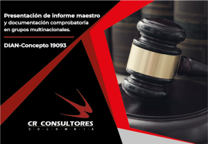 Grupo multinacional obligado a presentar informe maestro y documentación comprobatoria. DIAN-Concepto 19093