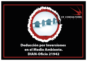 Deducción por Inversiones en el Medio Ambiente. DIAN-Oficio 21942