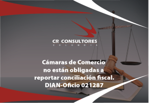 Cámaras de Comercio no están obligadas a reportar conciliación fiscal. DIAN-Oficio 021287