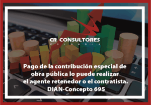 Pago de la contribución especial de obra pública lo puede realizar el agente retenedor o el contratista. DIAN-Concepto 695