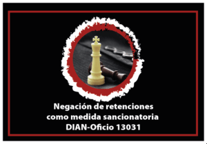 Liquidación Oficial de Revisión y desconocimiento de retenciones a título de sanción. DIAN-Oficio 13031