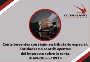 Contribuyentes con régimen tributario especial y Entidades no contribuyentes del impuesto sobre la renta. DIAN-Oficio 18915