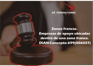 Zonas francas. Empresas de apoyo ubicadas dentro de una zona franca. DIAN-Concepto 699(006037)