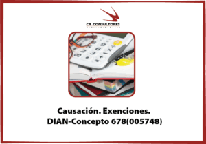 Causación. Exenciones. DIAN-Concepto 678(005748)