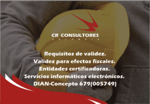 Requisitos de validez. Validez para efectos fiscales. Entidades certificadoras. Servicios informáticos electrónicos. DIAN-Concepto 679(005749)