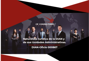 Naturaleza Jurídica de la DIAN y de sus Unidades Administrativas. DIAN-Oficio 000867