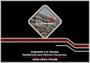 Impuesto a la riqueza. Residencia para efectos tributarios. DIAN-Oficio 014485