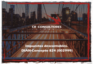 Impuestos descontables. DIAN-Concepto 824 (002999)
