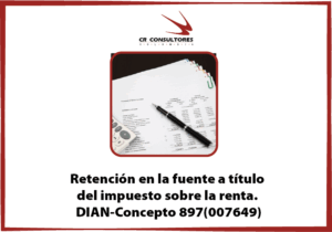 Retención en la fuente a título del impuesto sobre la renta. DIAN-Concepto 897(007649)