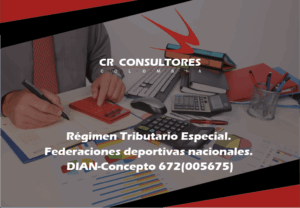 Régimen Tributario Especial. Federaciones deportivas nacionales. DIAN-Concepto 672(005675)