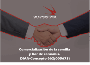 Comercialización de la semilla y flor de cannabis. DIAN-Concepto 662(005673)
