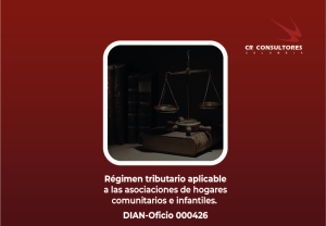 Régimen tributario aplicable a las asociaciones de hogares comunitarios e infantiles. DIAN-Oficio 000426