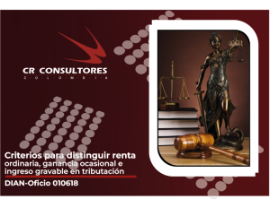 Criterios para distinguir renta ordinaria, ganancia ocasional e ingreso gravable en tributación. DIAN-Oficio 010618