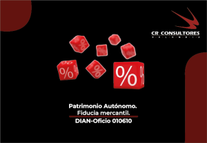 Patrimonio Autónomo. Fiducia mercantil. DIAN-Oficio 010610