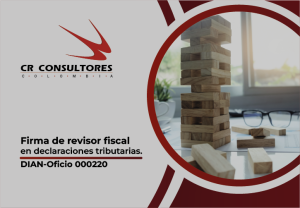Firma de revisor fiscal en declaraciones tributarias. DIAN-Oficio 000220