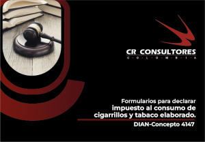 Formularios para declarar impuesto al consumo de cigarrillos y tabaco elaborado. DIAN-Concepto 4147