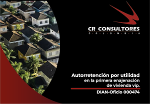 Autorretención por utilidad en la primera enajenación de vivienda vis o vip. DIAM-Oficio 000474