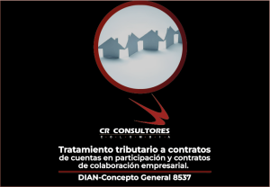 Tratamiento tributario a contratos de cuentas en participación y contratos de colaboración empresarial. DIAN-Concepto General 8537