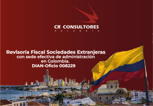 Revisoría Fiscal Sociedades Extranjeras con sede efectiva de administración en Colombia. DIAN-Oficio 008229