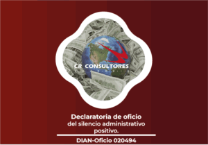 Declaratoria de oficio del silencio administrativo positivo. DIAN-Oficio 020494