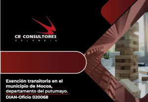 Exención transitoria en el municipio de Mocoa, departamento del putumayo. DIAN-Oficio 020068
