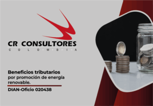 Beneficios tributarios por promoción de energía renovable. DIAN-Oficio 020438