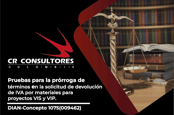 Pruebas para la prórroga de términos en la solicitud de devolución de IVA por materiales para proyectos VIS y VIP. DIAN-Concepto 1075(009462)