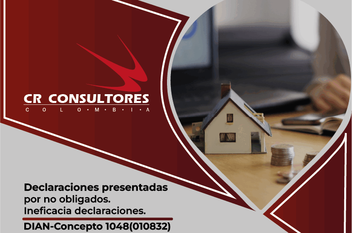 Declaraciones presentadas por no obligados. Ineficacia declaraciones. DIAN-Concepto 1048(010832
