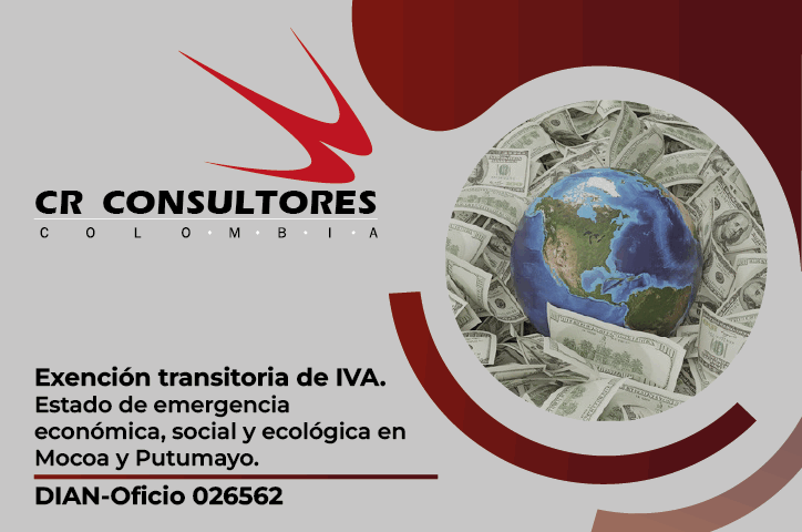Exención transitoria de IVA. Estado de emergencia económica, social y ecológica en Mocoa y Putumayo. DIAN-Oficio 026562