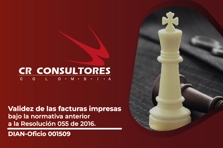 Validez de las facturas impresas bajo la normativa anterior a la Resolución 055 de 2016. DIAN-Oficio 001509