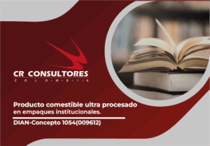 Producto comestible ultra procesado en empaques institucionales. DIAN-Concepto 1054(009612)