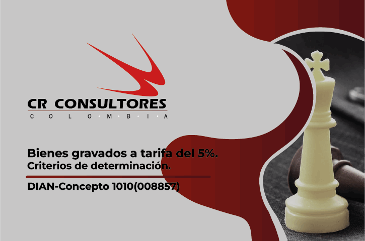 Bienes gravados a tarifa del 5%. Criterios de determinación. DIAN-Concepto 1010(008857)
