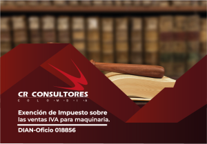 Exención de Impuesto sobre las ventas IVA para maquinaria. DIAN-Oficio 018856