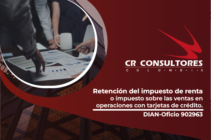 Retención del impuesto de renta o impuesto sobre las ventas en operaciones con tarjetas de crédito. DIAN-Oficio 902963