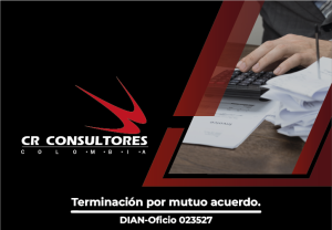 Terminación por mutuo acuerdo. DIAN-Oficio 023527