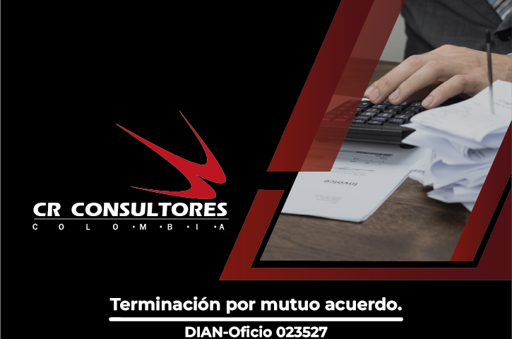 Terminación por mutuo acuerdo. DIAN-Oficio 023527