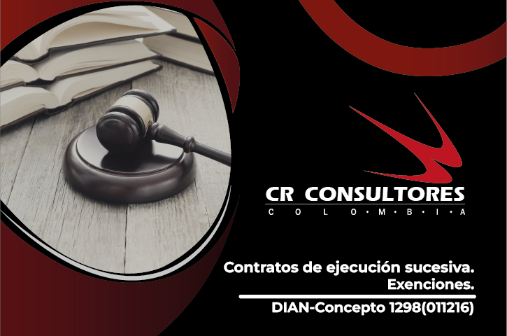 Contratos de ejecución sucesiva. Exenciones. DIAN-Concepto 1298(011216)