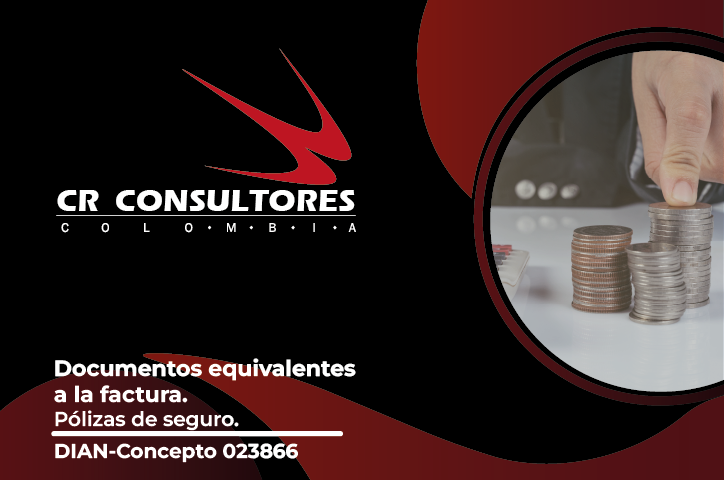 Documentos equivalentes a la factura. Pólizas de seguro. DIAN-Concepto 023866