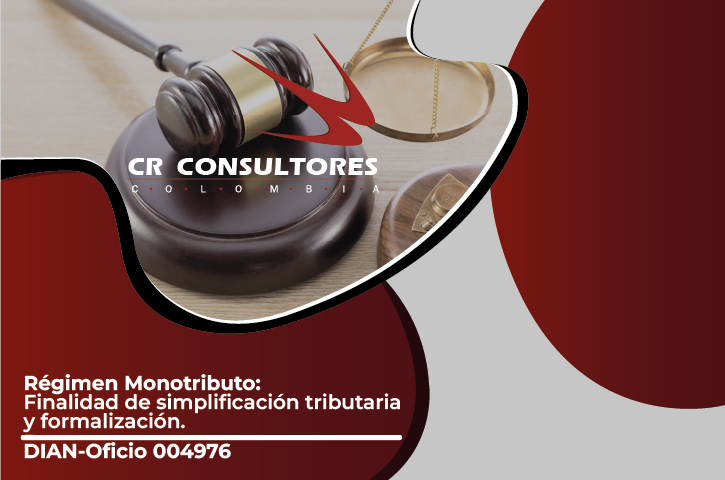 Régimen Monotributo: Finalidadde simplificación tributaria y formalización. DIAN-Oficio 004976