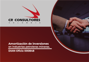 Amortización de inversiones en industrias petroleras mineras. DIAN-Oficio 000848