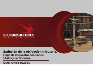 Extinción de la obligación tributaria. Pago de impuestos con bonos, títulos y certificados. DIAN-Oficio 023871