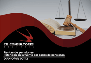 Rentas de pensiones. Retención en la fuente por pagos de pensiones. DIAN-Oficio 001112