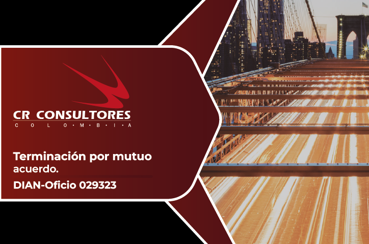 Terminación por mutuo acuerdo. DIAN-Oficio 029323